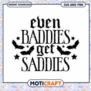 Halloween SVG Even Baddies Get Saddies