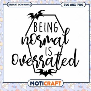 Halloween SVG Being Normal Is Overrated