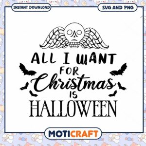 Halloween Christmas SVG All I Want