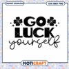 Go Luck Yourself SVG PNG 2 Go Luck Yourself SVG PNG