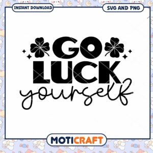 Go Luck Yourself SVG PNG