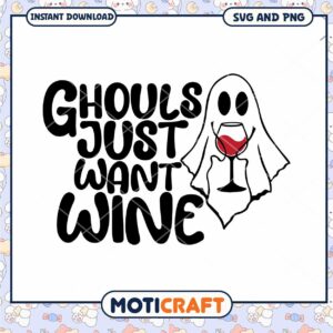 Ghouls Just Want Wine SVG
