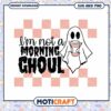 Ghost Coffee SVG Im Not A Morning Ghoul