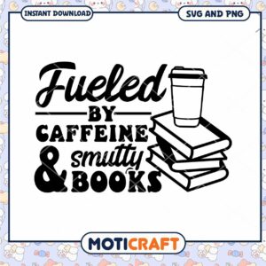 Fueled by Caffeine & Books SVG