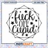 Fuck Off Cupid SVG Instant Download