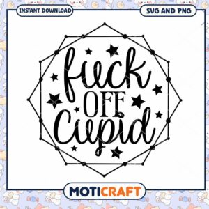 Fuck Off Cupid SVG Instant Download