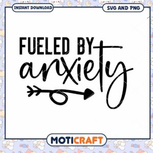 Fueled by Anxiety SVG Cut File