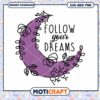 Follow Your Dreams SVG Cut File 2 Follow Your Dreams SVG Cut File