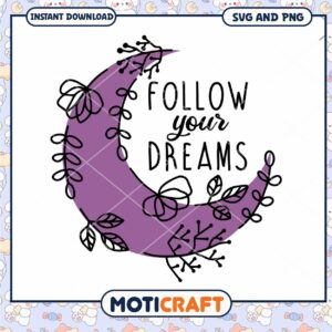 Follow Your Dreams SVG Cut File