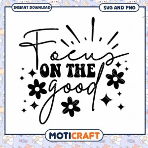 Focus On The Good SVG PNG