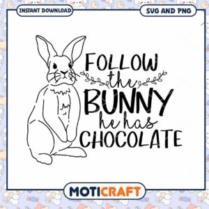 Follow Bunny SVG He Has Chocolate