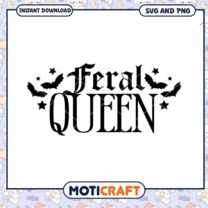 Feral Queen SVG Halloween Design