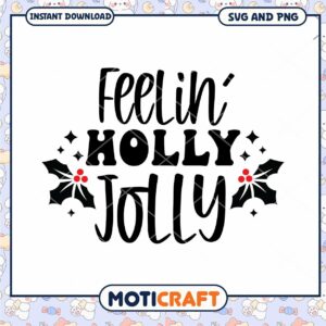Feelin Holly Jolly SVG PNG Christmas