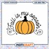 Fall is My Season SVG Pumpkin