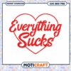 Everything Sucks SVG Heart Design