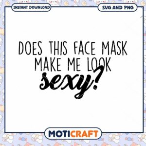 Face Mask Sexy SVG PNG Instant Download