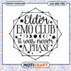 Elder Emo Club SVG It Was Never A Phase 1 Elder Emo Club SVG It Was Never A Phase