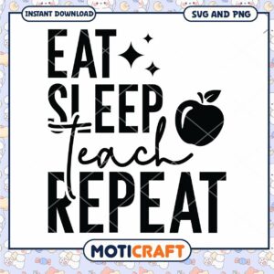Eat Sleep Teach Repeat SVG Cut File for Teachers and Educators