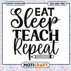 Eat Sleep Teach Repeat SVG