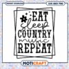 Eat Sleep Country Music Repeat SVG 1 Eat Sleep Country Music Repeat SVG