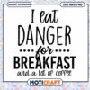 Eat Danger For Breakfast SVG 2 Eat Danger For Breakfast SVG