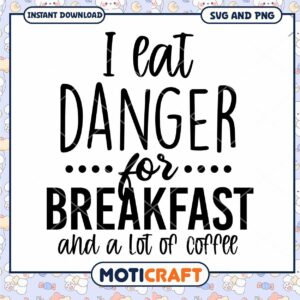 Eat Danger For Breakfast SVG