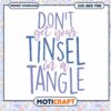 Dont Get Your Tinsel in a Tangle SVG 1 Dont Get Your Tinsel in a Tangle SVG