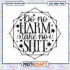 Do No Harm Take No Shit SVG Digital Download Design 1 Do No Harm Take No Shit SVG Digital Download Design