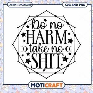 Do No Harm Take No Shit SVG Digital Download Design