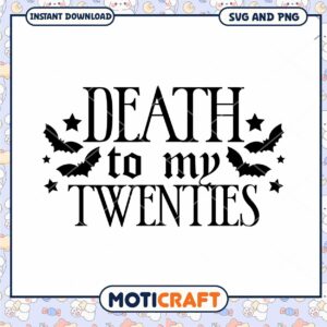 Death to My Twenties SVG Cut File