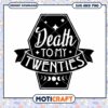 Death To My Twenties SVG PNG 2 Death To My Twenties SVG PNG