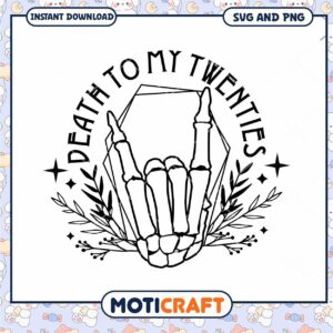 Death to My Twenties Skeleton SVG Downloadable Design