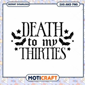 Death to My Thirties SVG Cut File