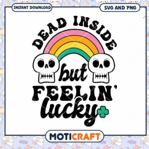 Dead Inside But Feelin Lucky SVG