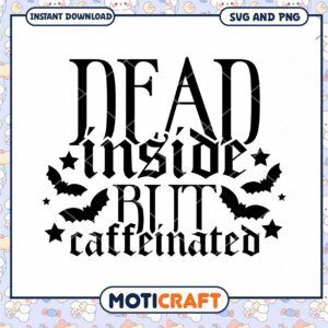 Dead Inside But Caffeinated SVG
