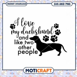 Dachshund SVG I Love My Dog