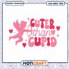 Cuter Than Cupid SVG Valentine's Design 1 Cuter Than Cupid SVG Valentine's Design
