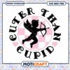 Cuter Than Cupid SVG Cut File