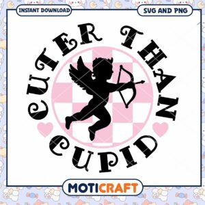 Cuter Than Cupid SVG Cut File
