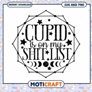 Cupid Is On My Shitlist SVG Cut File