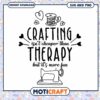Crafting SVG Therapy is More Fun 1 Crafting SVG Therapy is More Fun