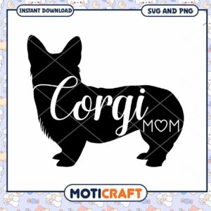 Corgi Mom SVG Cut File Instant Download for Crafters