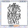 Coffee Scrubs Rubber Gloves SVG 2 Coffee Scrubs Rubber Gloves SVG