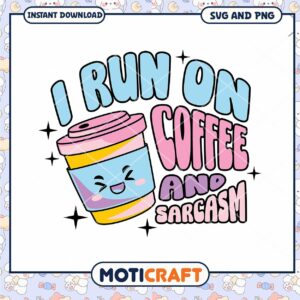 Coffee Sarcasm SVG PNG Instant Download