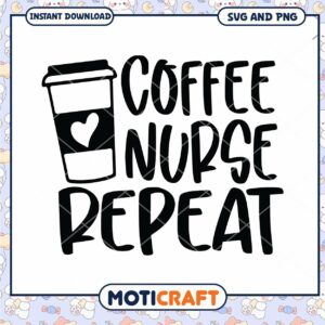 Coffee Nurse Repeat SVG Clipart for Instant DIY Projects