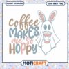 Coffee Makes Me So Hoppy Bunny SVG