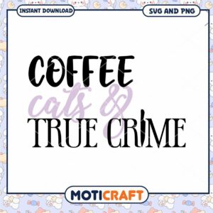 Coffee Cats True Crime SVG PNG