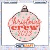 Christmas Crew 2023 SVG PNG Ornament