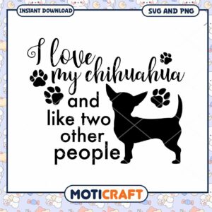 Chihuahua SVG I Love My Dog