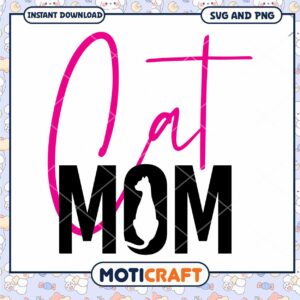 Cat Mom SVG and PNG Instant Download for Pet Lovers Design